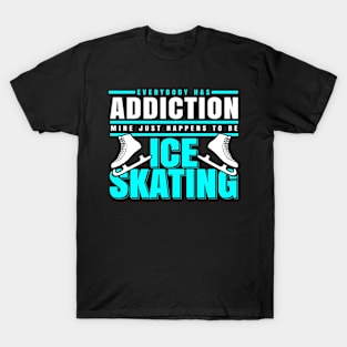 Ice skating addiction skater sports T-Shirt